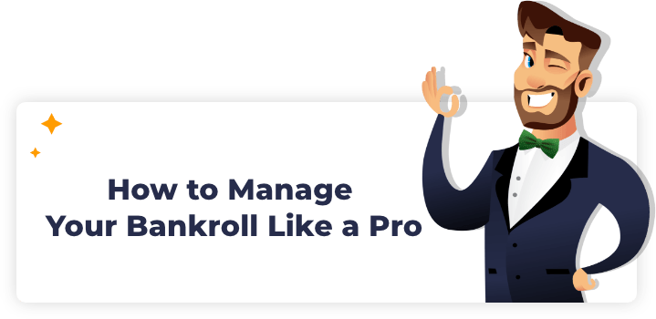 Managing your bankroll like a pro