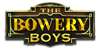 The Bowery Boys